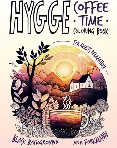 Libro: Hygge Coffee Time: Coloring Book For Adults Relaxatio