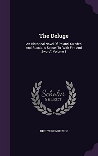 The Deluge An Historical Novel Of Poland, Sweden And Russia 
