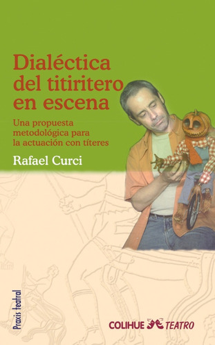 Dialéctica Del Titiritero En Escena - Rafael Curci