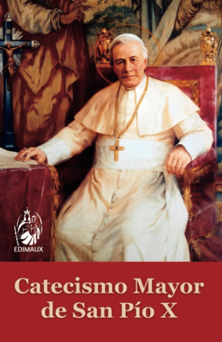 Libro: Catecismo Mayor De San Pío X (spanish Edition)