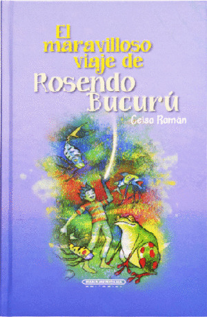 Libro El Maravilloso Viaje De Rosendo Bucurú