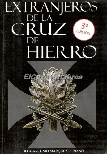 Extranjeros De La Cruz De Hierro - Biografias Militares Stu