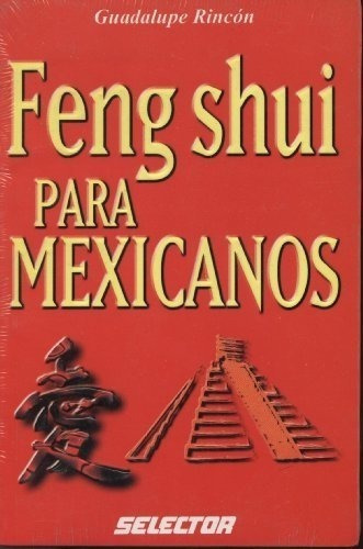 Feng Shui Para Mexicanos / Feng Shui Para Mexicanos (edicion