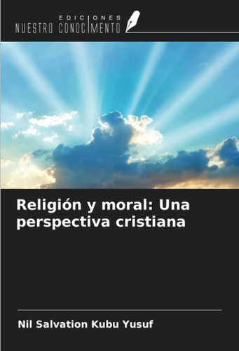 Libro: Religión Y Moral: Una Perspectiva Cristiana (spanish