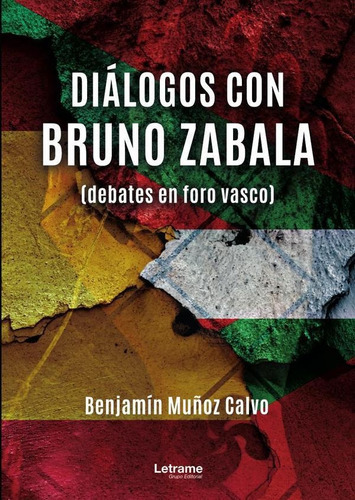 Diálogos con Bruno Zabala, de Benjamín Muñoz Calvo. Editorial Letrame, tapa blanda en español, 2023