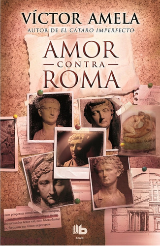 Amor Contra Roma, De Amela, Víctor. Editorial B De Bolsillo Ediciones B, Tapa Blanda En Español