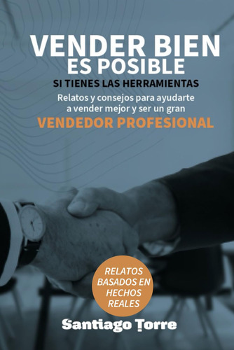 Libro: Vender Bien Es Posible: Si Tienes Herramientas: Re