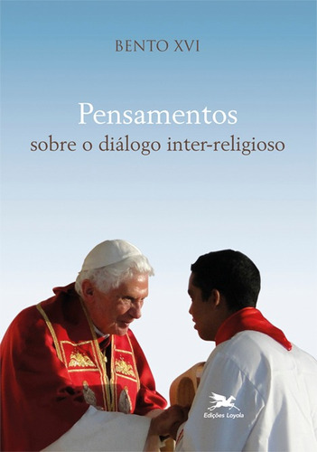 Pensamentos sobre o diálogo inter-religioso, de Ratzinger, Joseph (Bento XVI). Editora Associação Nóbrega de Educação e Assistência Social em português, 2013