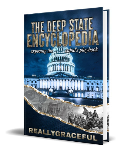 The Deep State Encyclopedia, De Grace Reallygraceful. Editorial Reallygraceful, Tapa Blanda En Español, 2023