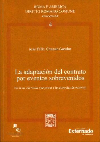 La Adaptación Del Contrato Por Eventos Sobrevenidos. De La, De José Félix Chamie Gandur. Serie 9587108712, Vol. 1. Editorial U. Externado De Colombia, Tapa Blanda, Edición 2013 En Español, 2013