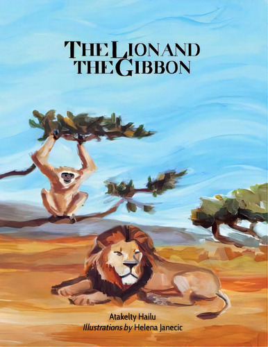 The Lion And The Gibbon, De Hailu, Atakelty. Editorial Lightning Source Inc, Tapa Blanda En Inglés