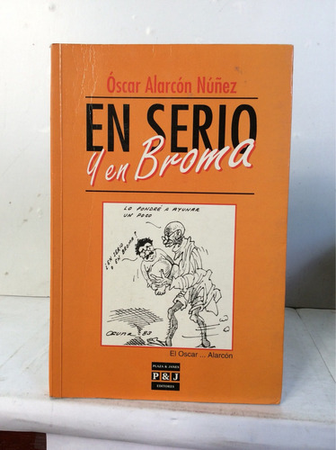En Serio Y En Broma De Óscar Alarcón Núñez