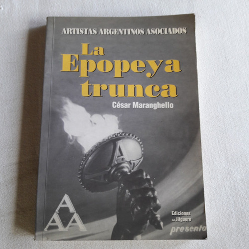 La Epopeya Trunca - Cesar Maraghello Ediciones Del Jilguero