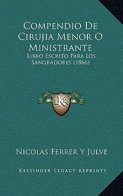 Libro Compendio De Cirujia Menor O Ministrante : Libro Es...