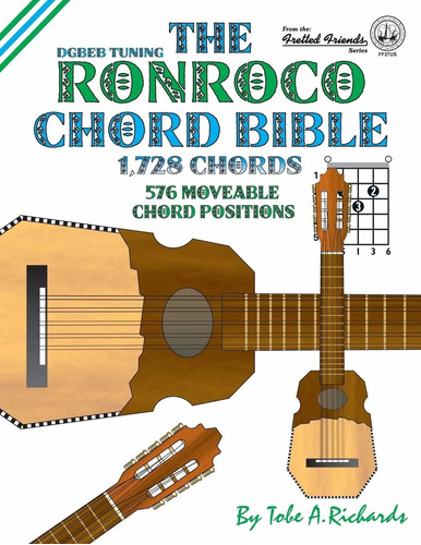 Book: The Ronroco Chord Bible: Dgbeb Tuning 1,728 Chords 