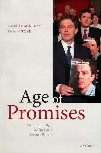 Age Of Promises: Electoral Pledges In Twentieth Century Britain, De Thackeray, David. Editorial Oxford Univ Pr, Tapa Dura En Inglés