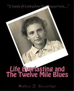 Life Everlasting And The Twelve Mile Blues: Remembering Mccreary County In The Early 20th Century, De Selvidge, Marla Jean. Editorial Createspace, Tapa Blanda En Inglés