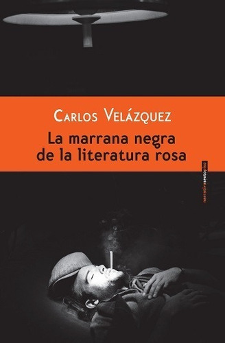 La Marrana Negra De La Literatura Rosa. Carlos Velázquez