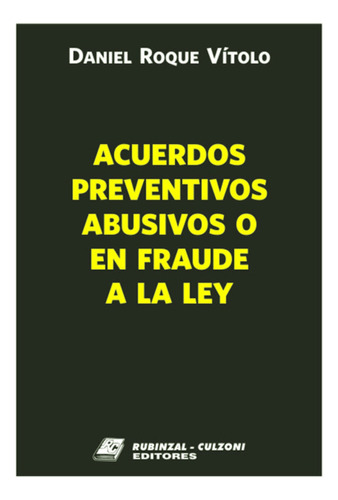 Acuerdos Preventivos Abusivos O En Fraude A La Ley - Vítolo,