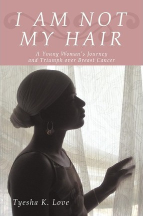 Libro I Am Not My Hair - Tyesha K Love