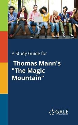 Libro A Study Guide For Thomas Mann's  The Magic Mountain...