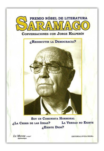 Saramago. Conversaciones Con Jorge Halperín: Saramago. Conversaciones Con Jorge Halperín, De Jorge Halperín. Editorial Oveja Negra, Tapa Blanda, Edición 1 En Español, 2010