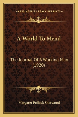 Libro A World To Mend: The Journal Of A Working Man (1920...