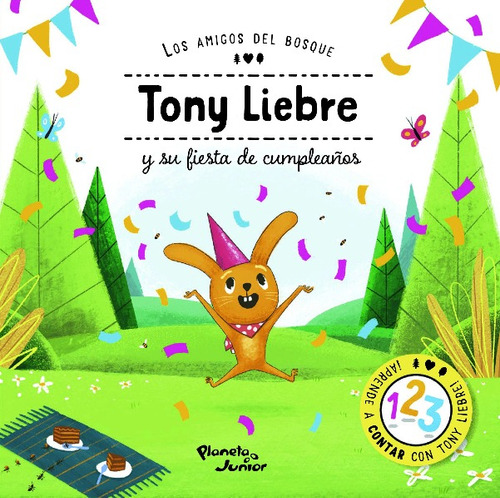 Tony Liebre Y Su Fiesta De Cumpleaños: Tony Liebre Y Su Fiesta De Cumpleaños, De Vários Autores. Editorial Planeta Junior, Tapa Dura, Edición 1 En Español, 2020