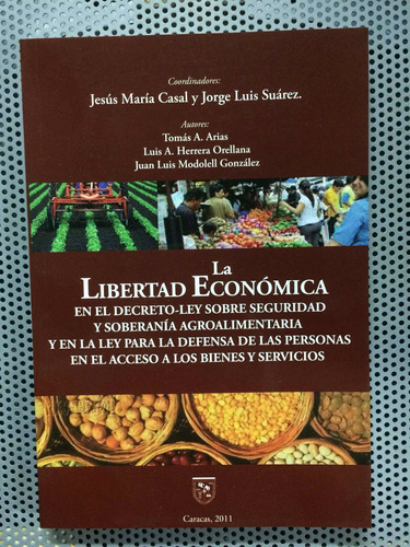 La Libertad Económica. Coordinador. Jesús María Casal. Nuevo