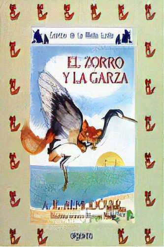 Media Lunita Nãâº 29. El Zorro Y La Garza, De Rodríguez Almodóvar, Antonio. Editorial Algaida Editores En Español