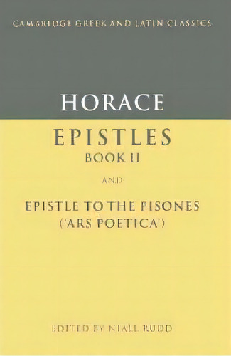Cambridge Greek And Latin Classics: Horace: Epistles Book Ii And Ars Poetica, De Horace. Editorial Cambridge University Press, Tapa Blanda En Inglés