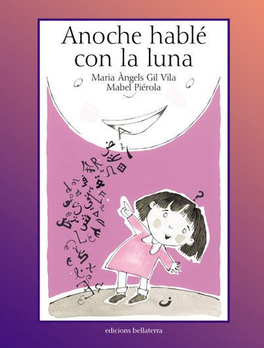 Anoche Hable Con La Luna, De Gil Vila. Editorial Ediciones Bellaterra En Español