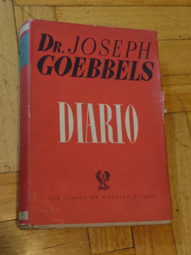 Dr. Joseph Goebbels. Diario. Primera Edición. 1949