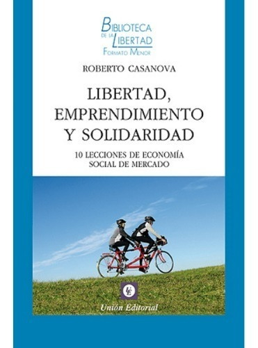 Libertad Emprendimiento Y Solidaridad - Casanova