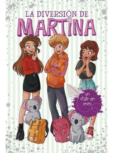 La Diversion De Martina 8: Un Viaje Del Reves