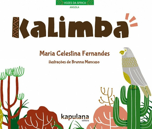 Kalimba, de Fernandes, Maria Celestina. Série Vozes da Africa Editora Kapulana Ltda. ME, capa mole em português, 2015