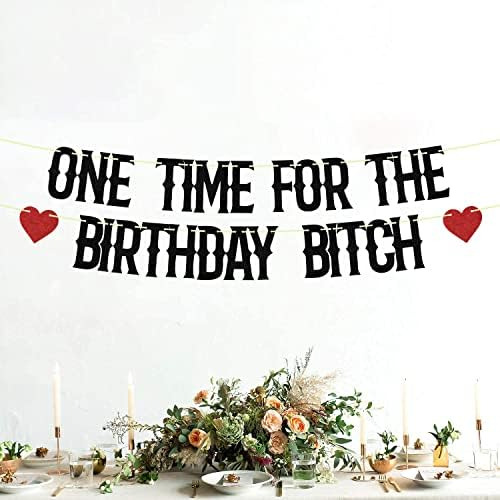 Banner De One Time For The Birthday Bitch, It's My F*cking B