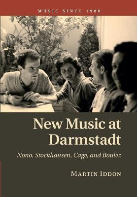 Libro New Music At Darmstadt : Nono, Stockhausen, Cage, A...