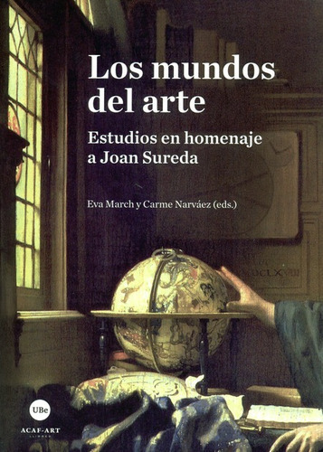 Mundos Del Arte. Estudios En Homenaje A Joan Sureda, Los, De March, Eva. Editorial Universidad De Barcelona, Tapa Blanda, Edición 1 En Español, 2019