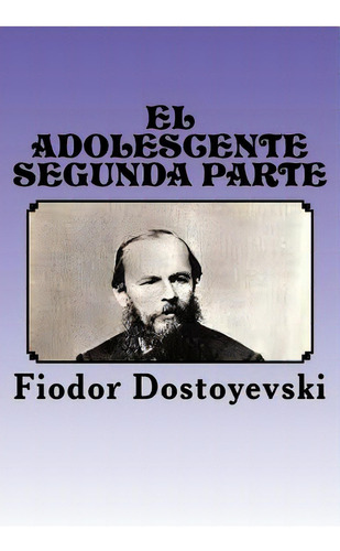 El Adolescente: Segunda Parte, De Rivas, Anton. Editorial Createspace, Tapa Blanda En Español