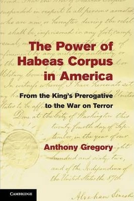 Libro The Power Of Habeas Corpus In America - Anthony Gre...