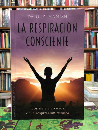 La Respiración Consciente - Dr. O. Z. Hanish