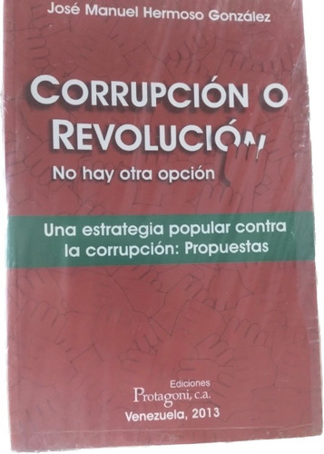 Corrupcion O Revolucion No Hay Otra Opcion Jose M Hermoso