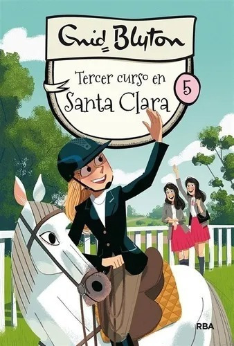 Santa Clara 5. Tercer Curso En Santa Clara - Enid Blyton