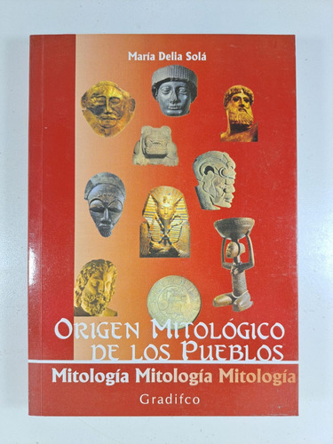 Origen Mitologico De Los Pueblos - Maria Delia Sola