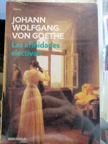 Las Afinidades Electivas Johann Wolfgang Von Goethe
