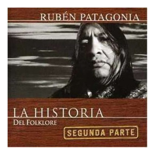 Patagonia Ruben La Historia Del Folklore 2da Parte Cd Nuevo