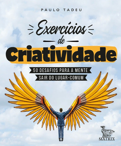 Exercícios de criatividade: 50 desafios para a mente sair do lugar comum, de Tadeu, Paulo. Editora Urbana Ltda em português, 2018