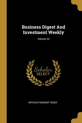 Libro Business Digest And Investment Weekly; Volume 22 - ...