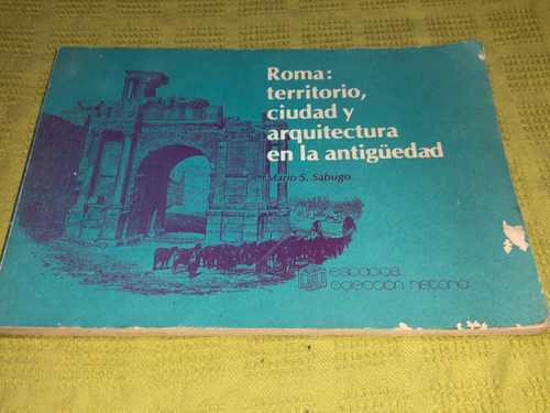 Roma: Territorio, Ciudad Y Arquitectura En La Antiguedad